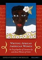 Writing African American women : an encyclopedia of literature by and about women of color