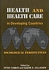 Health and health care in developing countries... by Peter Conrad