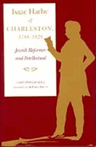 Isaac Harby of Charleston, 1788-1828 : Jewish reformer and intellectual