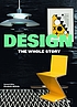 Design : the whole story by Elizabeth Wilhide