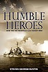 Humble heroes : how the USS Nashville CL43 fought... 著者：  Steven George Bustin 