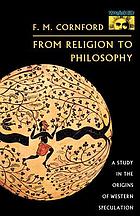 From religion to philosophy : a study in the origins of western speculation
