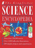 The Kingfisher science encyclopedia