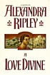 A love divine de Alexandra Ripley