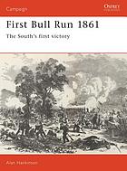 First Bull Run, 1861: the South's first victory