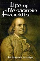 The life of Benjamin Franklin