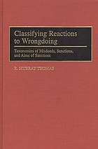 Classifying reactions to wrongdoing : taxonomies of misdeeds, sanctions, and aims of sanctions