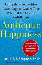 Authentic happiness : using the new positive psychology to realize your potential for lasting fulfillment