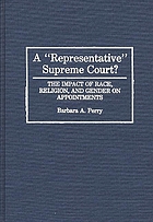 A representative Supreme Court? : the impact of race, religion, and gender on appointments