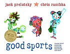 Good sports : rhymes about running, jumping, throwing, and more