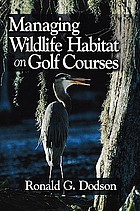 Managing wildlife habitat on golf courses