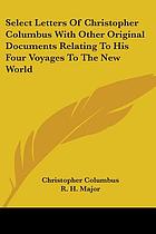Select letters of Christopher Columbus : with other original documents, relating to his four voyages to the New world