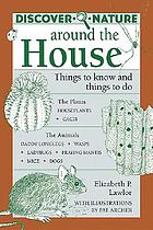 Discover nature around the house : things to know and things to do