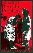 Revealing prophets : prophecy in Eastern African history