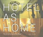Hotel as home : the art of living on the road