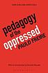 Pedagogy of the oppressed by  Paulo Freire 