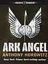 Ark angel von Anthony Horowitz