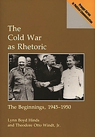 The cold war as rhetoric : the beginnings, 1945-1950