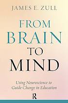 From brain to mind : using neuroscience to guide change in education
