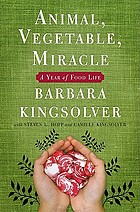 Animal, vegetable, miracle : a year of food life