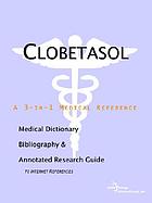 Clobetasol : a medical dictionary, bibliography, and annotated research guide to Internet references