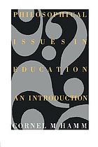 Philosophical issues in education : an introduction