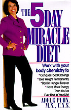 The 5-day miracle diet : conquer food cravings, lose weight, and feel better than you ever have in your life!
