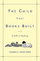 The child that books built : a life in reading