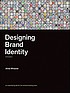 Designing brand identity : an essential guide for the entire branding team