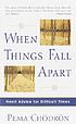 When things fall apart : heart advice for difficult... por Pema Chödrön