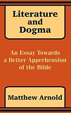 Literature & dogma : an essay towards a better apprehension of the Bible