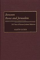 Between Rome and Jerusalem : 300 years of Roman-Judaean relations