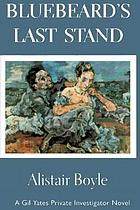 Bluebeard's last stand : a Gil Yates private investigator novel