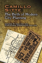 Camillo Sitte : the birth of modern city planning