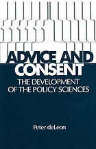 Advice and consent : the development of the policy sciences