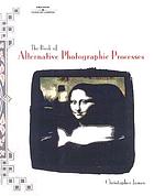 The book of alternative photographic processes