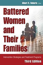Battered women and their families : intervention strategies and treatment programs