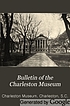 Bulletin of the Charleston Museum. by Charleston Museum (Charleston, S.C.)