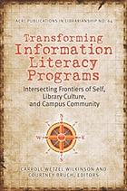 Transforming information literacy programs : intersecting frontiers of self, library culture, and campus community