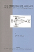 The rhetoric of science in the evolution of American... by John T Battalio