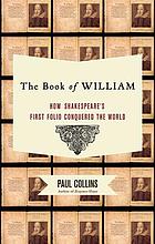The book of William : how Shakespeare's first folio conquered the world