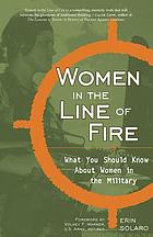 Women in the line of fire : what you should know about women in the military