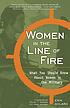 Women in the line of fire : what you should know about women in the military