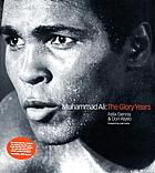 Muhammad Ali : the glory years