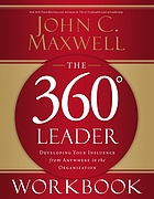 The 360 [degree symbol] leader : developing your influence from anywhere in the organization
