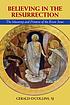 Believing in the Resurrection : the meaning and... 著者： Gerald O'Collins, s.j.