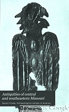 Antiquities of central and southeastern Missouri : report on explorations made in 1906-07 under the auspices of the Archaeological Institute of America