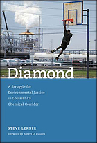 Diamond : a struggle for environmental justice in Louisiana's chemical corridor