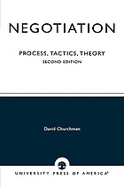Negotiation : process, tactics, theory