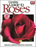 Complete guide to roses.